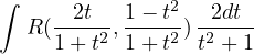 ∫              2
  R (-2t2-, 1--t2)-22dt
     1+ t  1+ t  t + 1
