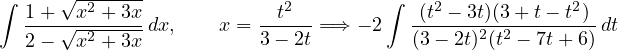 ∫     √ -2-----             2        ∫    2            2
   1+-√-x-+-3x-dx,   x = --t-- =⇒ - 2   (t---3t2)(32-+t-- t-)-dt
   2-   x2 + 3x          3 - 2t         (3- 2t) (t - 7t+ 6)
