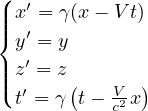 (
|||x′ = γ(x - Vt)
{y′ = y
||z′ = z
|(t′ = γ (t - Vx)
           c2
